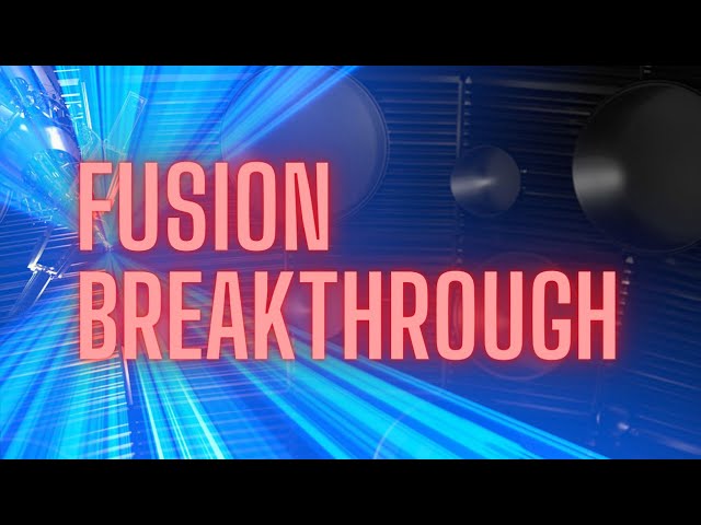 Fusion breakthrough