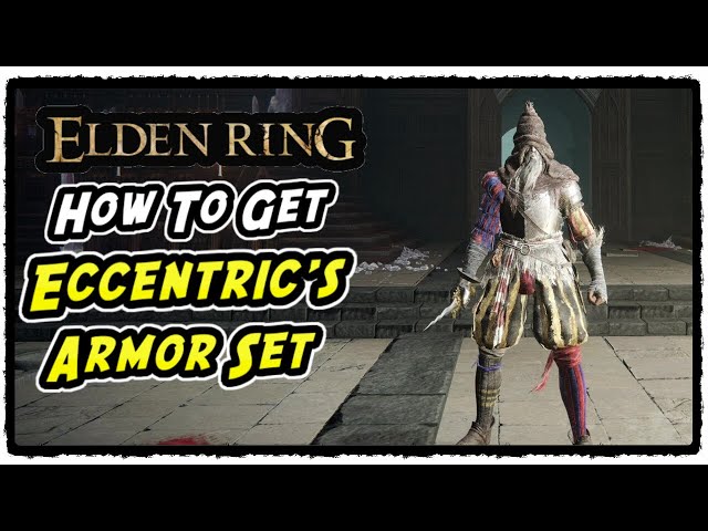 How to Get Eccentric's Armor Set in Elden Ring Eccentric's Armor Set Location
