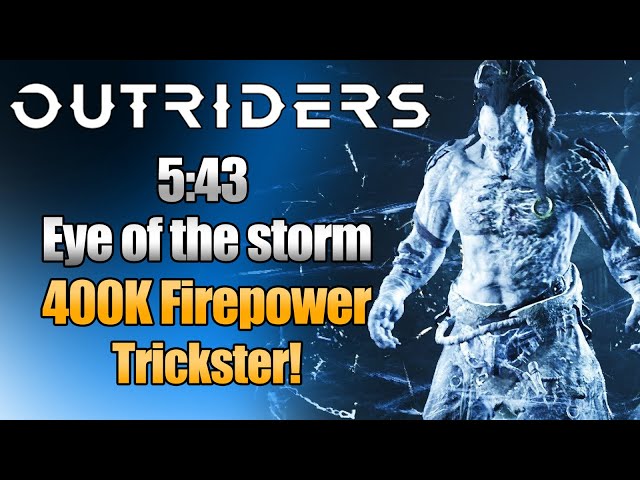 Outriders - 5:43 Gold CT15 Eye of the Storm! Firepower Trickster build!