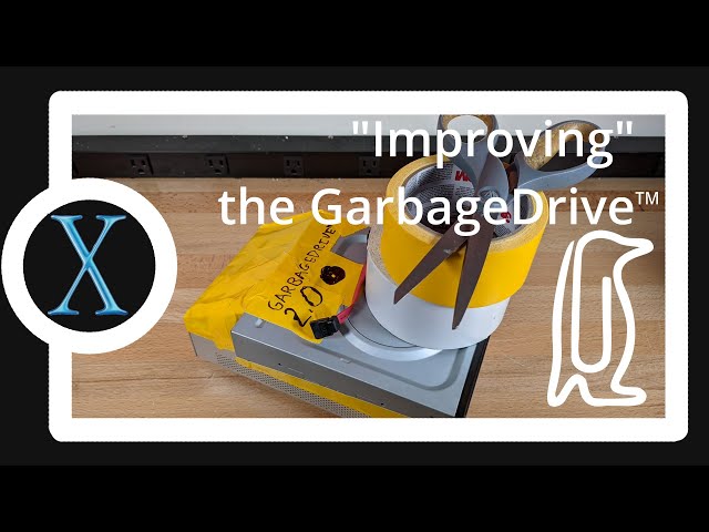 "Improving" The GarbageDrive™