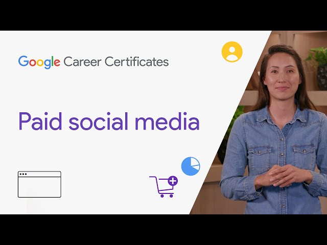 Paid social media | Google Digital Marketing & E-commerce Certificate