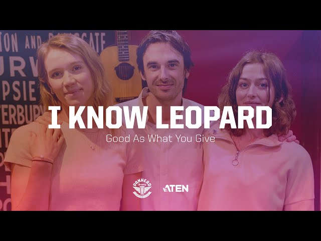 I Know Leopard - Good As What You Give