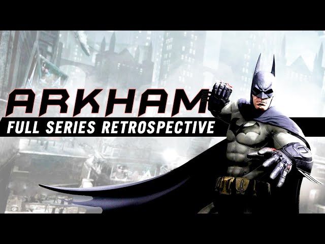 Batman Arkham: A FULL Series Retrospective