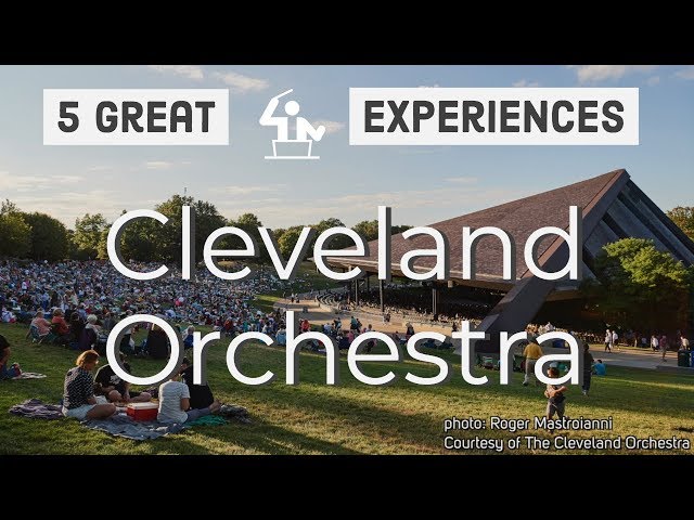 Cleveland Orchestra - 5 awesome experiences they offer