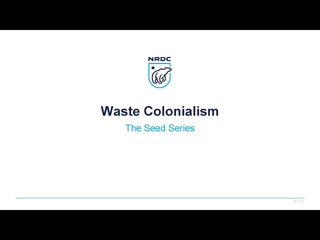 Seed Series Webinar 2: Waste Colonialism and Inequity