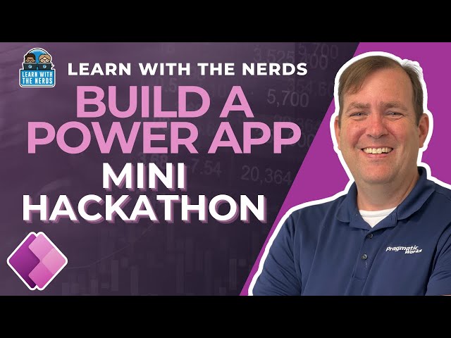 Mini Hackathon - Build a Power App! [Full Course]