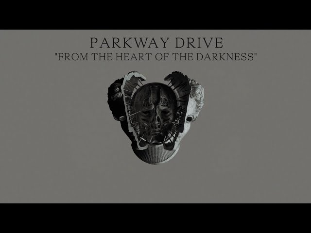 Parkway Drive - "From the Heart of the Darkness" (Full Album Stream)