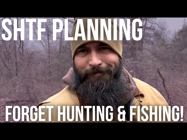Forget Hunting & Fishing for SHTF | Bear Independent