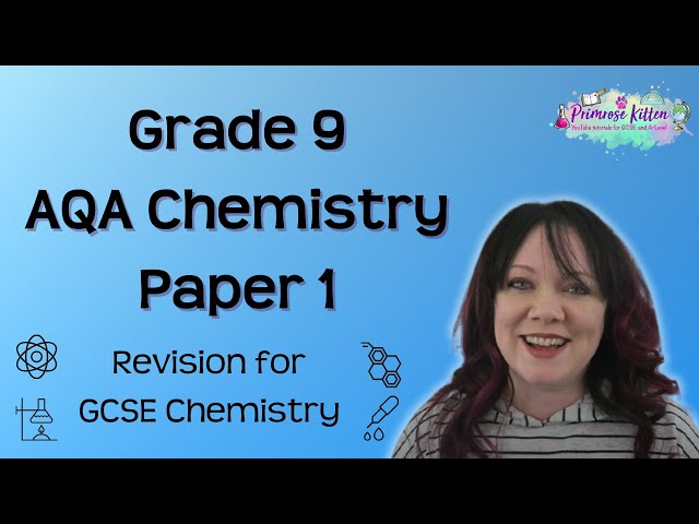 Grade 9 | AQA GCSE Chemistry Paper 1 |  Atomic structure and the periodic table