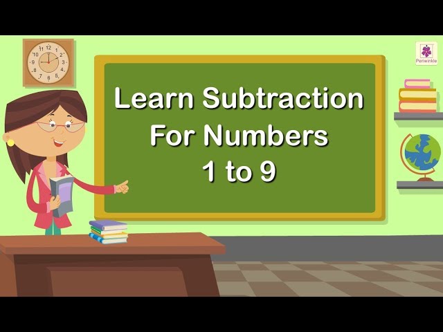 Learn Subtraction For Numbers 1 to 9 | Mathematics Grade 1 | Periwinkle