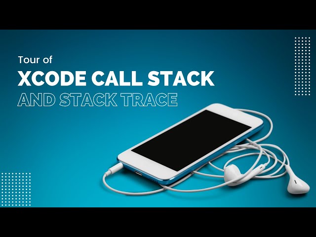 Junior iOS Developer Course - Tour of Xcode Call Stack and Stack Trace