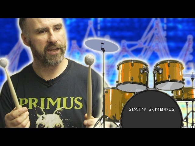 The Science of Drumming - Sixty Symbols