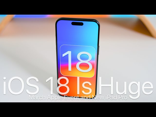 iOS 18 Is Huge! , Apple Event and The Next iPads Pro