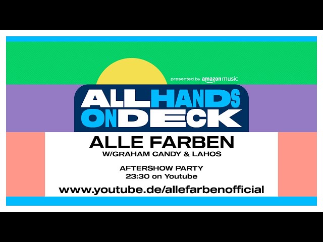 Alle Farben - ALL HANDS ON DECK - After Show Party