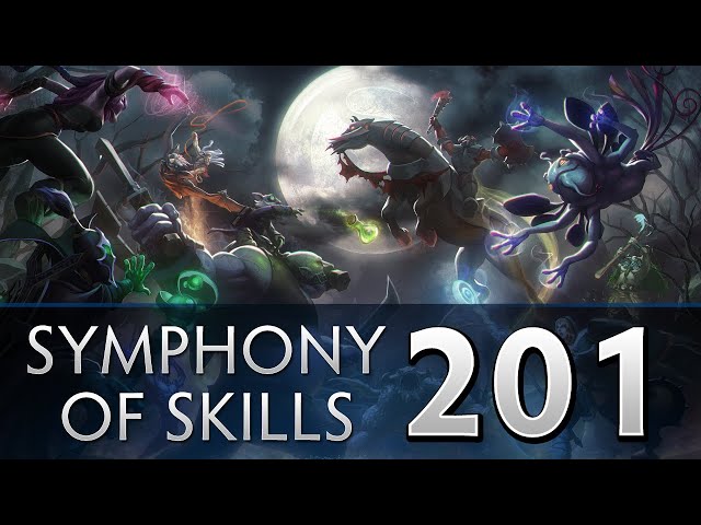 Dota 2 Symphony of Skills 201