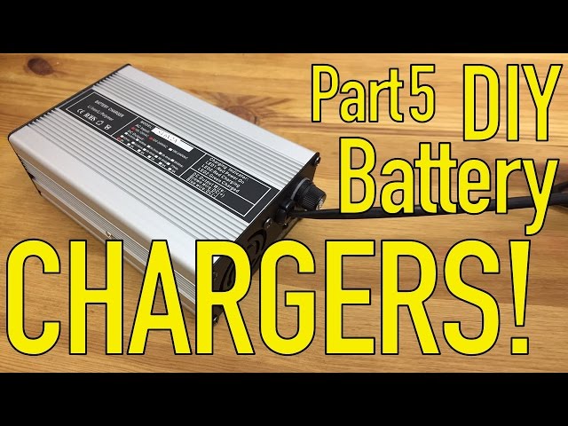 DIY Lithium Battery - Choosing a Charger - Part 5/5