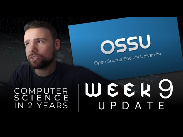 Computer Science in 2 Years | Week 9 Update | OSSU