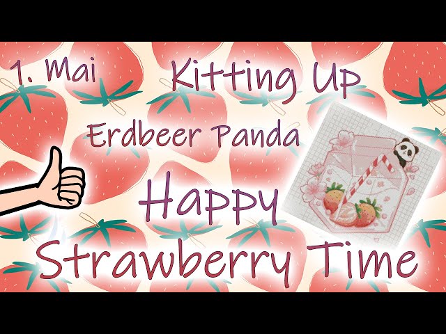 Happy Strawbeery Time | Start unseres Erdbeer Events | Kitting Up - Erdbeer Panda by Pichu Moon Art