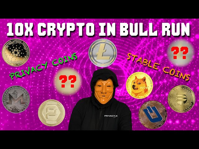 Crypto BULL RUN 10 Privacy Coins And Cryptocurrency That will 10X PLUS