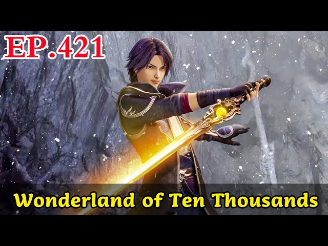 ENG SUB [Wonderland of Ten Thousands] Episode 421: Just Ants     1080P | #AnimeJoyExtravaganza