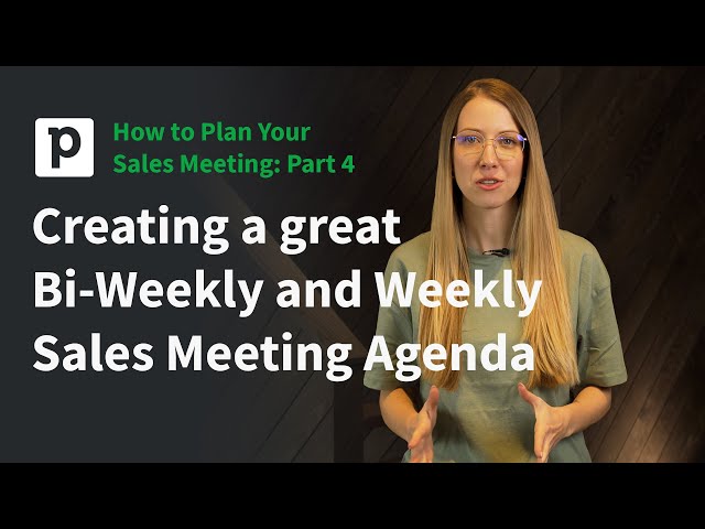 How to Plan your Sales Meeting: Part 4 - Bi-Weekly and Weekly Sales Meeting Agendas | Pipedrive