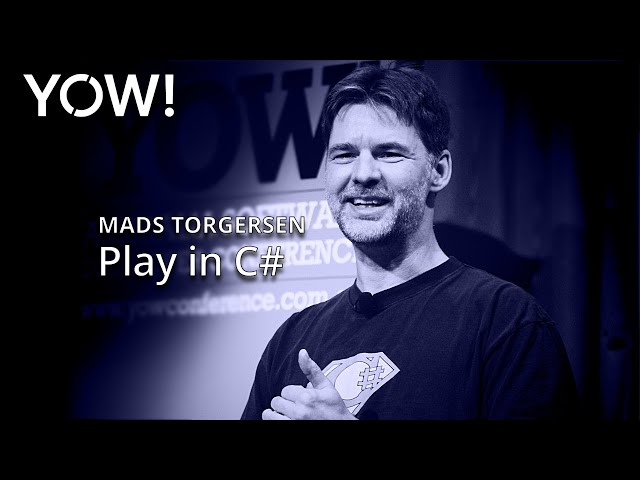 Play in C# • Mads Torgersen • YOW! 2015
