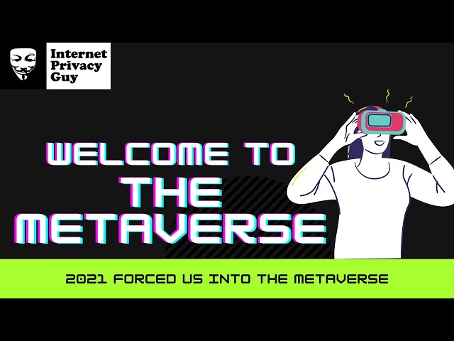How 2021 Drove Us Into the Metaverse