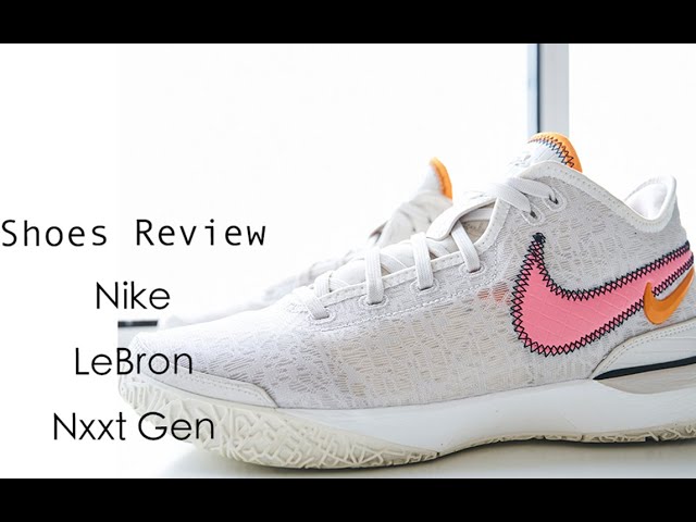 不负责球鞋评测：Nike LeBron NXXT Gen