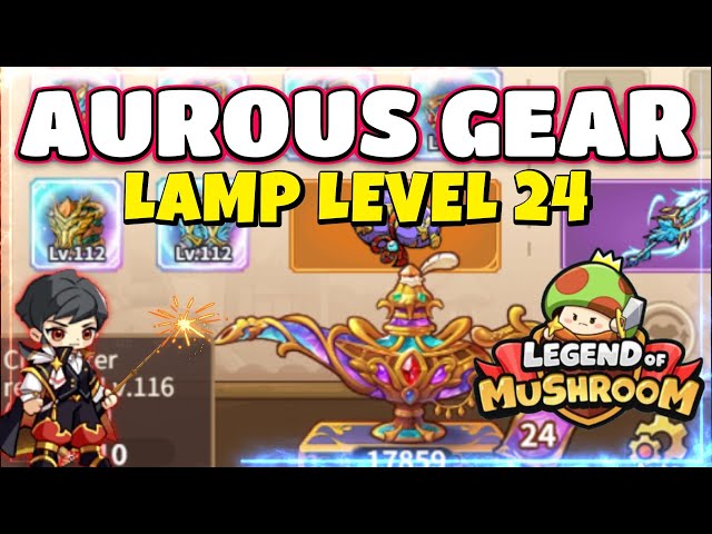 CAN I GET AUROUS GEAR?! LAMP LEVEL 24 - LEGEND OF MUSHROOM
