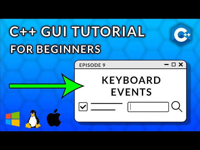 C++ GUI Programming For Beginners | Episode 9  - Keyboard Events