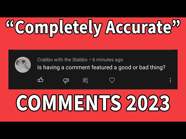 A Completely Accurate Summary of the YouTube Comment Section 2023