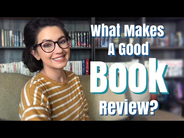 WHAT MAKES A GOOD BOOK REVIEW?