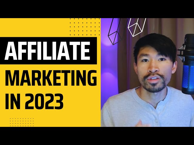 Why Affiliate Marketing will EXPLODE in 2023!!!