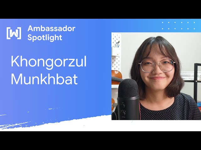 Meet Khongorzul Munkhbat, Women Techmakers Ambassador