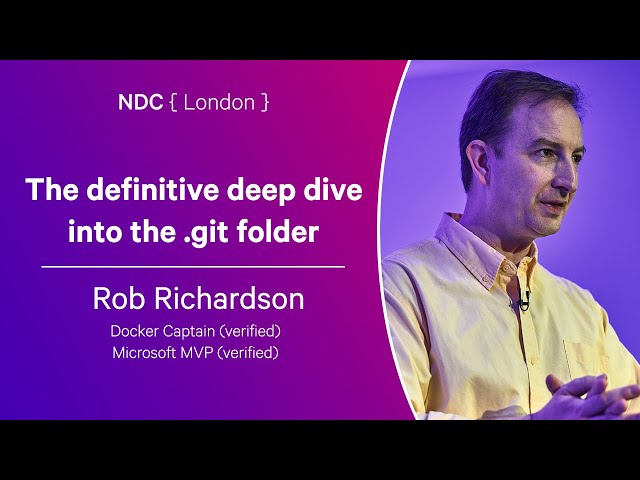 The definitive deep dive into the .git folder - Rob Richardson - NDC London 2024