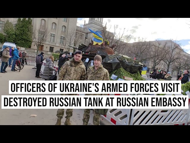 27.02.2023 Berlin Officers of Ukraine's armed forces visit destroyed Russian tank at Russian embassy