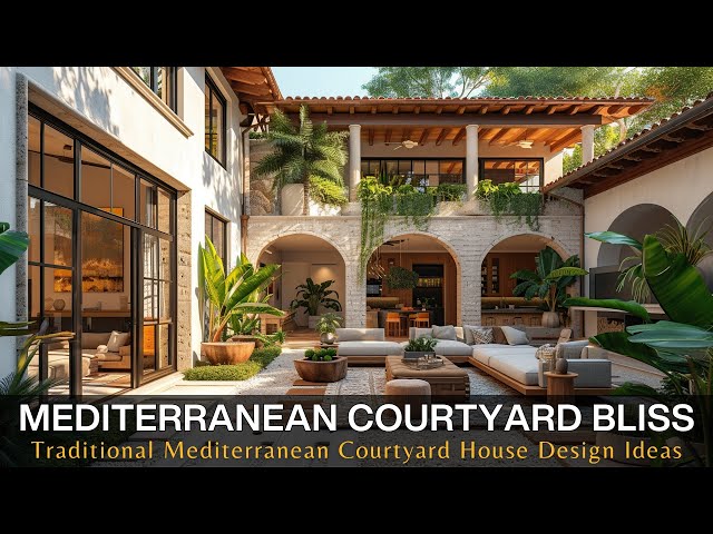 Embrace Timeless Elegance: Traditional Courtyard House Design Ideas for Mediterranean Homes