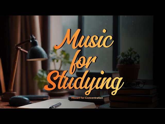 Classical Music for Studying.  10 Best Mozart Music for Concentration and Study.
