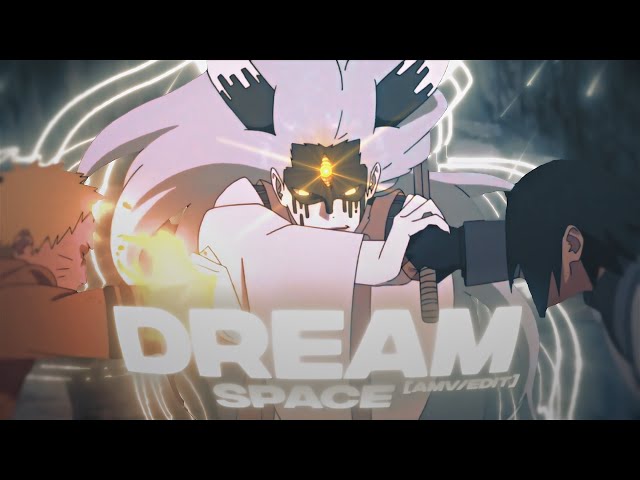 Dream Space - Naruto [AMV/EDIT]