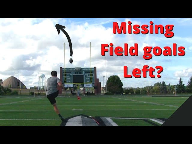 Are you MISSING Field Goals to the Left?