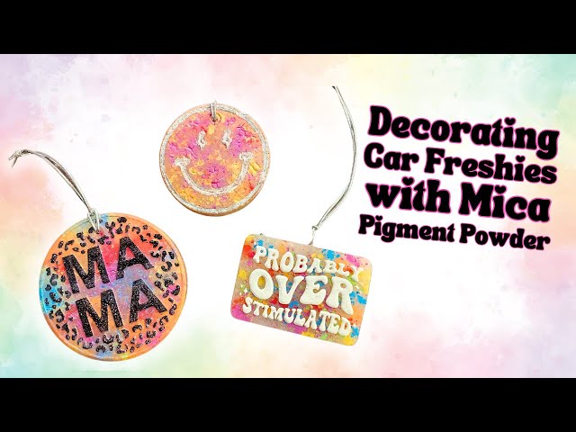Tie Dye Car Freshie Tutorial / Decorating Car Freshies with Mica Pigment Powder