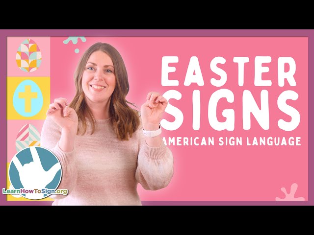 25 Easter Signs in ASL | Holiday and Religious Signs