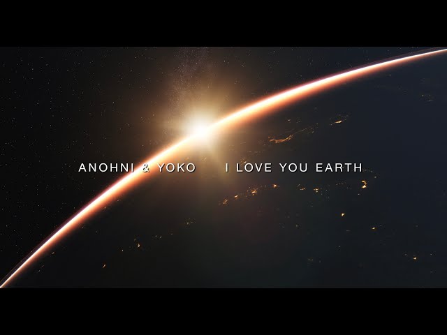 Anohni & Yoko: I Love You Earth (4K)