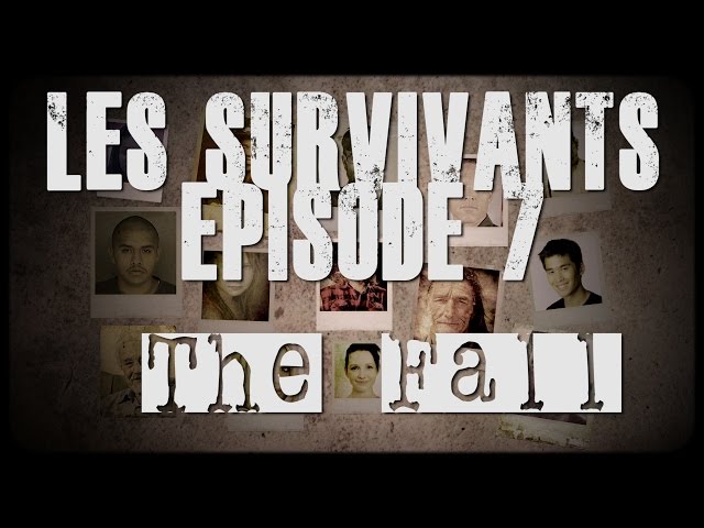 Les Survivants - Episode 7 - The Fall