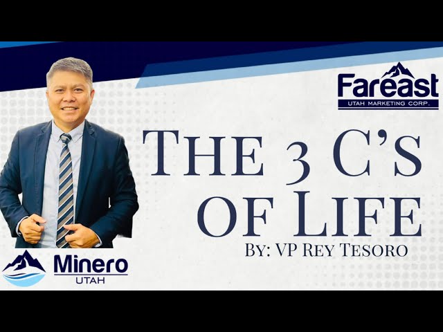 3 Cs of Life | Basic Steps Training | VP Rey Tesoro | Fareast Utah University ✨🍃💧🏔️