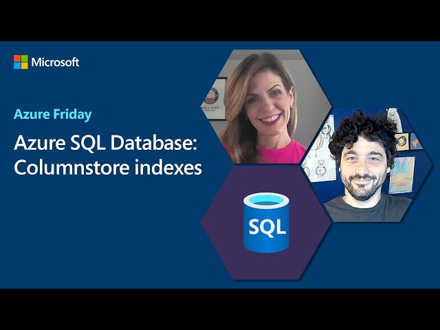 Azure SQL Database: Columnstore indexes | Azure Friday