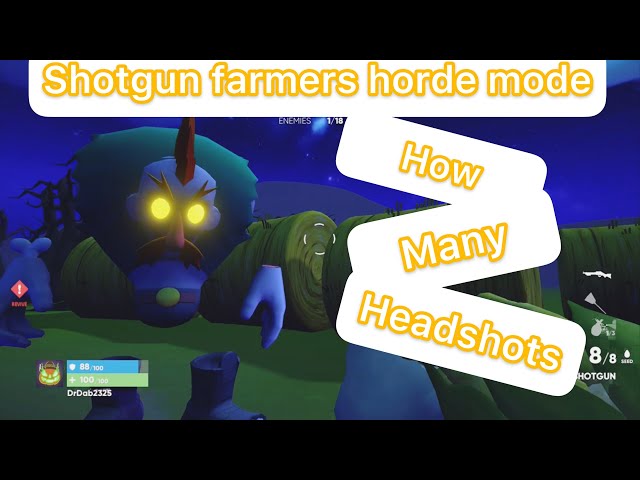 Shotgun farmers how many headshot can I get without dying in the horde mode