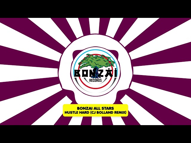 Bonzai All Stars featuring Suki Pollock - Hustle Hard (CJ Bolland Remix)