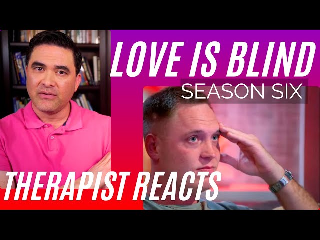 Love Is Blind - Dumped - Season 6 #4 - Therapist Reacts