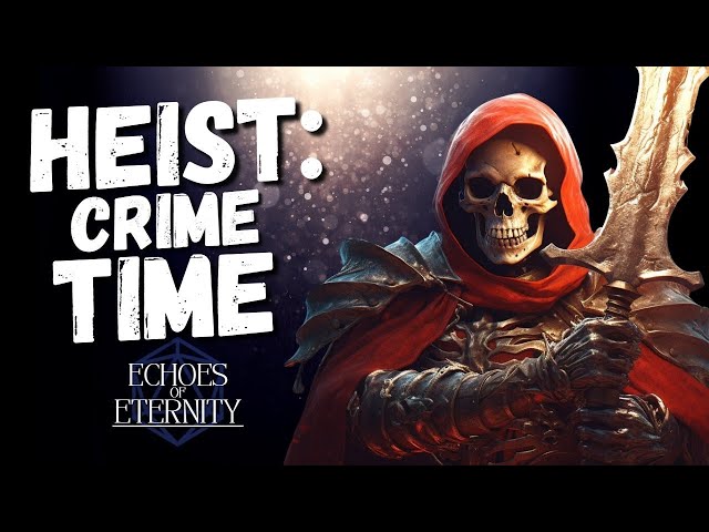 Lawyers & Dragons Season 2 - Echoes of Eternity | Ep. 2 - It's Crime Time